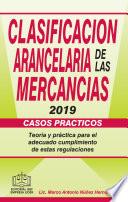 CLASIFICACIÓN ARANCELARIA DE LAS MERCANCÍAS CASOS PRÁCTICOS 2019