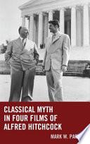 Classical Myth in Four Films of Alfred Hitchcock