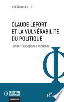 Claude Lefort et la vulnérabilité du politique