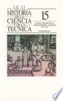 Claves y enclaves de la ciencia moderna. Los siglos XVI y XVII