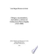 Clérigos, encomenderos, mercaderes y arrieros en Colima de la Nueva España (1523-1600)