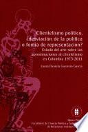 Clientelismo político, ¿desviación de la política o forma de representación?:
