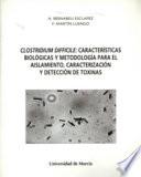Clostridium difficile: caracteristicas biologicas y metodologia para el aislamiento, caracterizacion y deteccion de toxinas