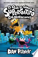 Club de Cómics de Supergatito, El: Colaboraciones (Cat Kid Comic Club: Collaborations)