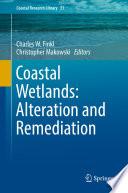 Coastal Wetlands: Alteration and Remediation