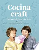 Cocina craft : manualidades para mini chefs