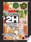 Cocina en 2 horas para toda la semana. Tomo 2 (Edición mexicana)