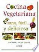 Cocina vegetariana, sana, fácil y deliciosa