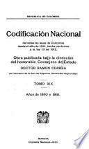 Codificación nacional de todas las leyes de Colombia desde el año de 1821, hecha conforme a la ley 13 de 1912, por la Sala de negocios generales del Consejo de estado