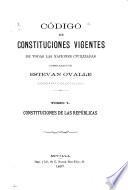 Código de constituciones vigentes de todas las naciones civlizadas: Constituciones de las repúblicas