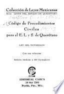 Código de procedimientos civiles para E.L. y S. de Querétaro. Ley del notariado