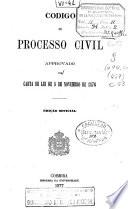 Código de processo civil approvado por carta de lei de 8 de novembro de 1876
