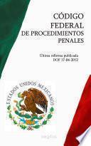 CÓDIGO FEDERAL DE PROCEDIMIENTOS PENALES