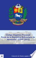 Código Orgánico Procesal Penal de la República Bolivariana de Venezuela - COPP (2012)