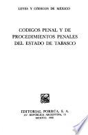 Códigos penal y de procedimientos penales del Estado de Tabasco