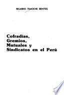 Cofradías, gremios, mutuales y sindicatos en el Perú