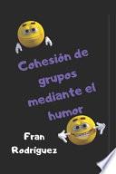 Cohesión de grupos mediante el humor