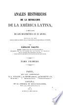 Coleccion completa de los tratados, convenciones, capitulaciones, armisticios y otros actos diplomáticos de todos los Estados de la América latina, comprendidos entre el golfo de Méjico y el cabo de Hornos, desde el año de 1493 hasta nuestros dias