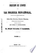 Colección de cánones de la Iglesia española: (1849. LI, 742 p.)