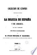 Coleccion de cánones y de todos los concilios de la Iglesia de España y de America, 1