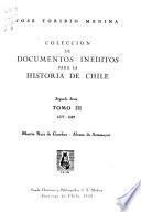 Colección de documentos inéditos para la historia de Chile: 1577-1589: Martín Ruiz de Gamboa-Alonso de Sotomayor