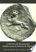 Colección de documentos inéditos para la historia de España ...