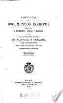 Colección de documentos inéditos relativos al descubrimiento, conquista y organización de las antiguas posesiones españolas de América y Oceanía ...