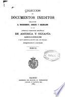 Colección de documentos inéditos, relativos al descubrimiento conquista y organización de las antiguas posesiones españolas de América y Oceanía, sacados de los archivos del reino, y muy especialmente del de Indias