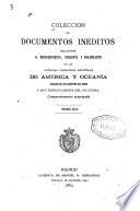 Colección de documentos inéditos, relativos al descubrimiento conquista y organización de las antiguas posesiones españolas de América y Oceanía, sacados de los archivos del reino, y muy especialmente del de Indias