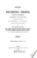 Colección de documentos inéditos, relativos al descubrimiento conquista y organización de las antiguas posesiones españolas de ultramar