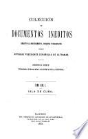 Colección de documentos inéditos, relativos al descubrimiento, conquista y organización de las antiguas posesiones españolas de ultramar