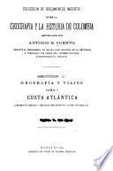Colección de documentos inéditos sobre la geografía y la historia de Colombia ...