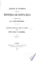 Coleccion de documentos para la historia de Costa Rica