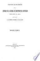 Coleccion de documentos para la historia de la guerra de independencia de Mexico de 1808 a 1821