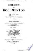 Coleccion de documentos relativos a la vida publica del libertador de Colombia y del Peru, Simon Bolívar