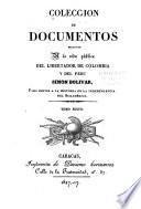 Coleccion de documentos relativos a la vida publica del libertador de Colombia y del Peru, Simon Bolívar