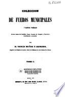 Colección de fueros municipales y cartas pueblas de los reinos de Castilla, León, Corona de Aragón y Navarra