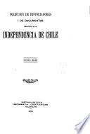Colección de historiadores i de documentos relativos a la independencia de Chile
