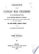 Colección de las causas mas célebres é interesantes, de los mejores modelos de alegatos, acusaciones fiscales, interrogatorios y las más elocuentes defensas en lo civil y criminal del foro español, frances e ingles