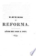 Coleccion de las leyes, decretos, circulares y providencias relativas á la desamortizacion eclesiástica, á la nacionalizacion de los bienes de corporaciones, y á la Reforma de la legislacion civil que tenia relacion con el culto y con la Iglesia. (Introduccion.-[by] Manuel Payno.-Proyectos sobre reforma. Años de 1833 y 834.-Leyes de reforma. Años de 1856 a 1861.).