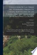 Coleccion De Las Obras Del Venerable Obispo De Chiapa, Bartolome De Las Casas...