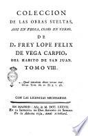 Coleccion de las obras sueltas, assi en prosa, como en verso, de d. Frey Lope Felix de Vega Carpio, del habito de San Juan. Tomo 1. [- 21.]