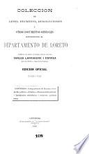 Colección de leyes, decretos, resoluciones i otros documentos oficiales referentes al departamento de Loreto [1777-1908] formada de orden supreme