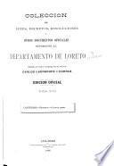 Colección de Leyes, Decretos, Resoluciones i Otros Documentos Oficiales Referentes al Dept. de Loreto [1777-1908]