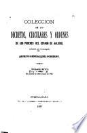 Coleccion de los decretos, circulares y ordenes de los poderes legislativo y ejecutivo del estado de Jalisco ...