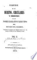 Colección de los decretos, circulares y ordenes de los poderes legislativo y ejecutivo del estado de Jalisco