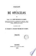 Colección de opúsculos del Excmo. Sr. D. Martín Fernández de Navarrete, director que fué de la Academia de la Historia..., 2