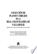 Colección de planos y dibujos de la Real Chancillería de Valladolid