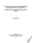 Colección de publicaciones periódicas y seriadas que posee la biblioteca