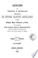 Coleccion de trozos y modelos estractados de autores selectos castellanos sobre religion, moral, elocuencia y poesía